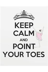 Keep Calm and Point Your Toes