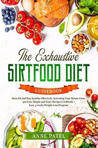 The Exhaustive Sirtfood Diet Cookbook