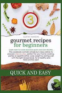 Gourmet Recipes for Beginners Quick-And-Easy