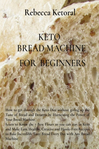 Keto Bread Machine for Beginners