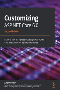 Customizing ASP.NET Core 6.0 - Second Edition