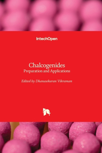 Chalcogenides - Preparation and Applications