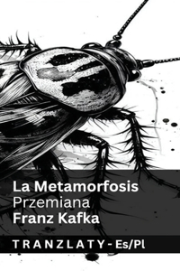 La Metamorfosis / Przemiana