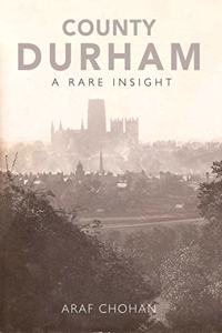 County Durham A Rare Insight