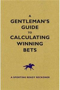 Gentleman's Guide To Calculating Winning Bets