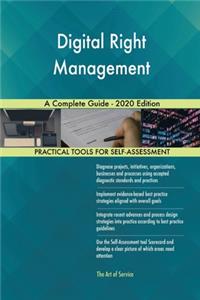 Digital Right Management A Complete Guide - 2020 Edition