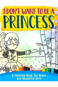 I Don't Want To Be A Princess !