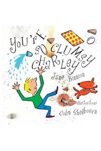 You're So Clumsy Charley