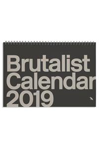 Brutalist Calendar 2019: Limited Edition Monthly Calendar Celebrating Brutalist Architecture