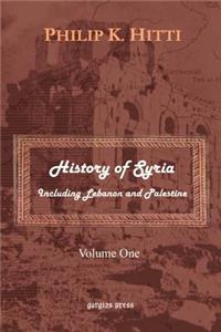 History of Syria Including Lebanon and Palestine (Volume 1)