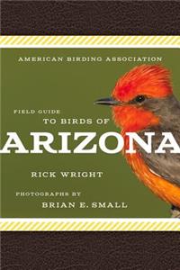 American Birding Association Field Guide to Birds of Arizona