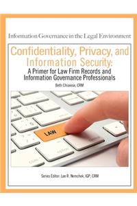 Confidentiality, Privacy, and Information Security