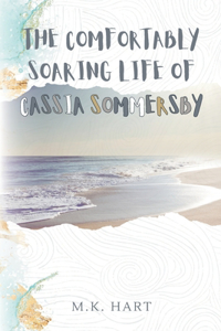 The Comfortably Soaring Life of Cassia Sommersby