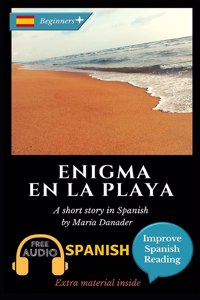 Enigma en la playa: Learn Spanish with Improve Spanish Reading. Audio included