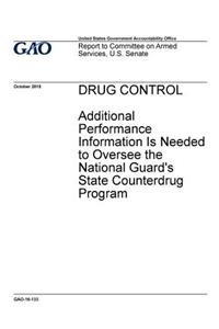 Drug control, additional performance information is needed to oversee the National Guard's state counterdrug program