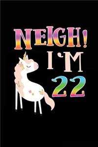 NEIGH! I'm 22