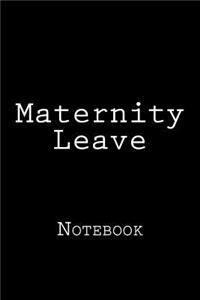 Maternity Leave