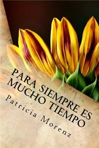 Para Siempre Es Mucho Tiempo