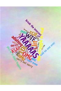 Notebook: Millennial Words, Phrases, & Acronyms Cover - Journal - Composition Book - 8.5 X 11 Paper - Wide Ruled - 100 Pages