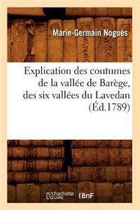 Explication Des Coutumes de la Vallée de Barège, Des Six Vallées Du Lavedan, (Éd.1789)