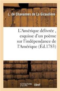 L'Amérique Délivrée, Esquisse d'Un Poème Sur l'Indépendance de l'Amérique