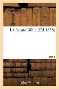 La Sainte Bible. Tome 1
