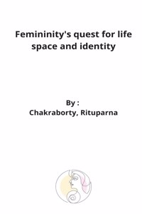 Womanhood exploration of life space and identity