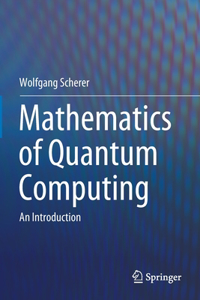 Mathematics of Quantum Computing