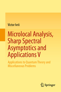 Microlocal Analysis, Sharp Spectral Asymptotics and Applications V