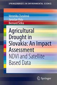 Agricultural Drought in Slovakia: An Impact Assessment