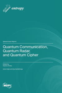 Quantum Communication, Quantum Radar, and Quantum Cipher