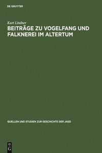 Beiträge Zu Vogelfang Und Falknerei Im Altertum