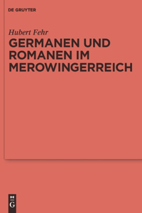 Germanen und Romanen im Merowingerreich