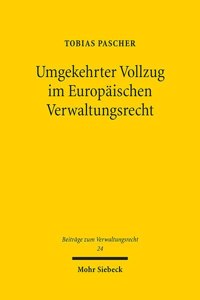 Umgekehrter Vollzug Im Europaischen Verwaltungsrecht: Die Anwendung Mitgliedstaatlichen Rechts Durch Die Europaische Zentralbank ALS Herausforderung