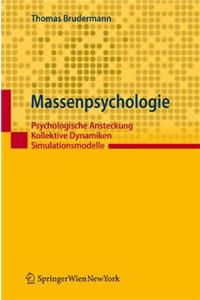 Massenpsychologie: Psychologische Ansteckung, Kollektive Dynamiken, Simulationsmodelle.