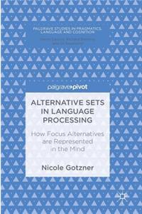 Alternative Sets in Language Processing