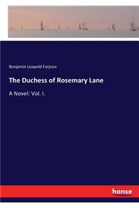 Duchess of Rosemary Lane: A Novel: Vol. I.