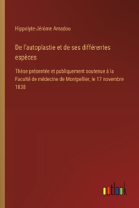 De l'autoplastie et de ses différentes espèces