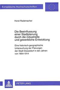 Die Beeinflussung einer Stadtplanung durch die industrielle und gewerbliche Entwicklung