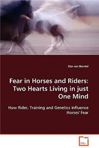 Fear in Horses and Riders: Two Hearts Living in just One Mind