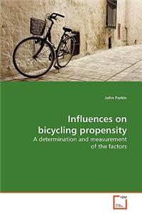 Influences on bicycling propensity