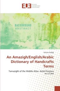 Amazigh/English/Arabic Dictionary of Handcrafts Terms