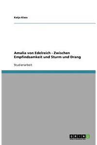 Amalia von Edelreich - Zwischen Empfindsamkeit und Sturm und Drang