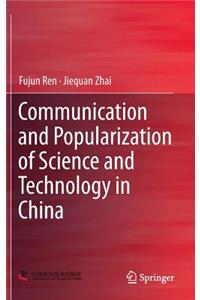 Communication and Popularization of Science and Technology in China