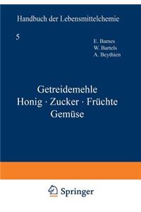 Getreidemehle Honig · Zucker · Früchte Gemüse