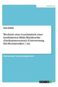 Wechseln eines Leuchtmittels einer kombinierten Blink-/Rückleuchte (Dreikammersystem) (Unterweisung Kfz-Mechatroniker / -in)