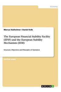 The European Financial Stability Facility (EFSF) and the European Stability Mechanism (ESM)