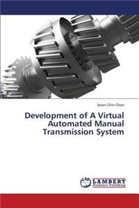 Development of a Virtual Automated Manual Transmission System