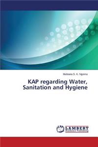 KAP regarding Water, Sanitation and Hygiene