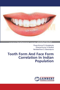 Tooth Form And Face Form Correlation In Indian Population